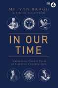 Libro in inglese In Our Time: Celebrating Twenty Years of Essential Conversation Melvyn Bragg Simon Tillotson