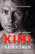 Libro in inglese The Unknown Kimi Raikkonen Kari Hotakainen
