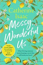 Libro in inglese Messy, Wonderful Us: the most uplifting feelgood escapist novel you'll read this spring Catherine Isaac