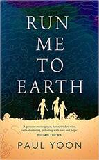 Libro in inglese Run Me to Earth Paul Yoon