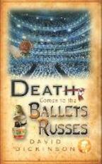 Libro in inglese Death Comes to the Ballets Russes David Dickinson