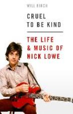 Libro in inglese Cruel To Be Kind: The Life and Music of Nick Lowe Will Birch