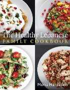 Libro in inglese The Healthy Lebanese Family Cookbook: Using authentic Lebanese superfoods in your everyday cooking Mona Hamadeh