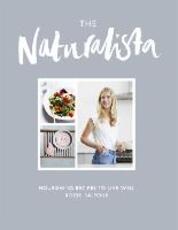 Libro in inglese The Naturalista: Nourishing recipes to live well Xochi Balfour