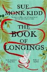 Libro in inglese The Book of Longings: From the author of the international bestseller THE SECRET LIFE OF BEES Sue Monk Kidd