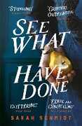 Libro in inglese See What I Have Done: Longlisted for the Women's Prize for Fiction 2018 Sarah Schmidt