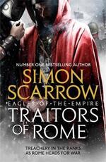 Libro in inglese Traitors of Rome (Eagles of the Empire 18): Roman army heroes Cato and Macro face treachery in the ranks Simon Scarrow
