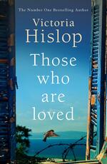 Libro in inglese Those Who Are Loved: The compelling Number One Sunday Times bestseller, 'A Must Read' Victoria Hislop