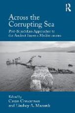 Libro in inglese Across the Corrupting Sea: Post-Braudelian Approaches to the Ancient Eastern Mediterranean