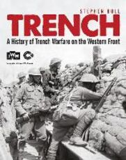 Libro in inglese Trench: A History of Trench Warfare on the Western Front Stephen Bull