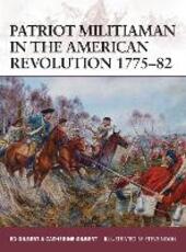 Libro in inglese Patriot Militiaman in the American Revolution 1775-82 Ed Gilbert Catherine Gilbert