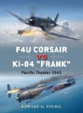 Libro in inglese F4U Corsair vs Ki-84 "Frank": Pacific Theater 1945 Edward M. Young