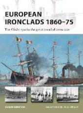 Libro in inglese European Ironclads 1860-75: The Gloire sparks the great ironclad arms race Angus Konstam