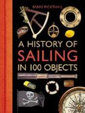 Libro in inglese A History of Sailing in 100 Objects Barry Pickthall
