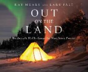 Libro in inglese Out on the Land: Bushcraft Skills from the Northern Forest Ray Mears Lars Falt