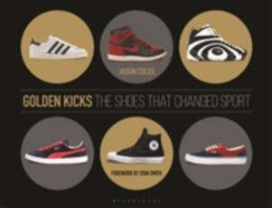 Libro in inglese Golden Kicks: The Shoes that Changed Sport Jason Coles