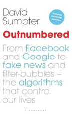 Libro in inglese Outnumbered: From Facebook and Google to Fake News and Filter-bubbles - The Algorithms That Control Our Lives David Sumpter