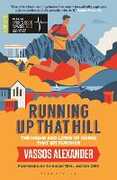 Libro in inglese Running Up That Hill: The highs and lows of going that bit further Vassos Alexander