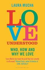 Libro in inglese Love Understood: The Science of Who, How and Why We Love Laura Mucha