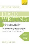 Libro in inglese Get Started in Food Writing: The complete guide to writing about food, cooking, recipes and gastronomy Kerstin Rodgers