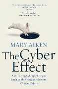 Libro in inglese The Cyber Effect: A Pioneering Cyberpsychologist Explains How Human Behaviour Changes Online Mary Aiken