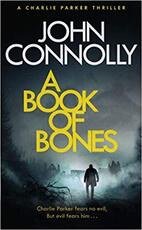 Libro in inglese A Book of Bones: A Charlie Parker Thriller: 17. From the No. 1 Bestselling Author of THE WOMAN IN THE WOODS John Connolly