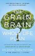 Libro in inglese The Grain Brain Whole Life Plan: Boost Brain Performance, Lose Weight, and Achieve Optimal Health David Perlmutter