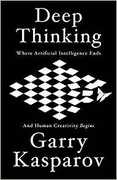 Libro in inglese Deep Thinking: Where Machine Intelligence Ends and Human Creativity Begins Garry Kasparov