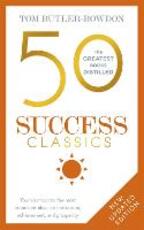 Libro in inglese 50 Success Classics: Your shortcut to the most important ideas on motivation, achievement, and prosperity Tom Butler-Bowdon