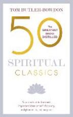 Libro in inglese 50 Spiritual Classics: Your shortcut to the most important ideas on self-discovery, enlightenment, and purpose Tom Butler-Bowdon Tom Butler-Bowdon