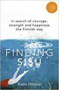 Libro in inglese Finding Sisu: In search of courage, strength and happiness the Finnish way Katja Pantzar