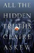 Libro in inglese All the Hidden Truths: 'Moving and memorable' The Sunday Times Claire Askew