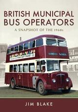 Libro in inglese British Municipal Bus Operators: A Snapshot of the 1960s Blake, Jim