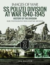 Libro in inglese SS Polizei Division at War 1940 - 1945: History of the Division Ian Baxter