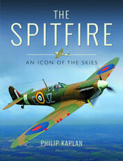 Libro in inglese The Spitfire: An Icon of the Skies Philip Kaplan