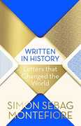 Libro in inglese Written in History: Letters that Changed the World Simon Sebag Montefiore