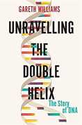 Libro in inglese Unravelling the Double Helix: The Lost Heroes of DNA Gareth Williams