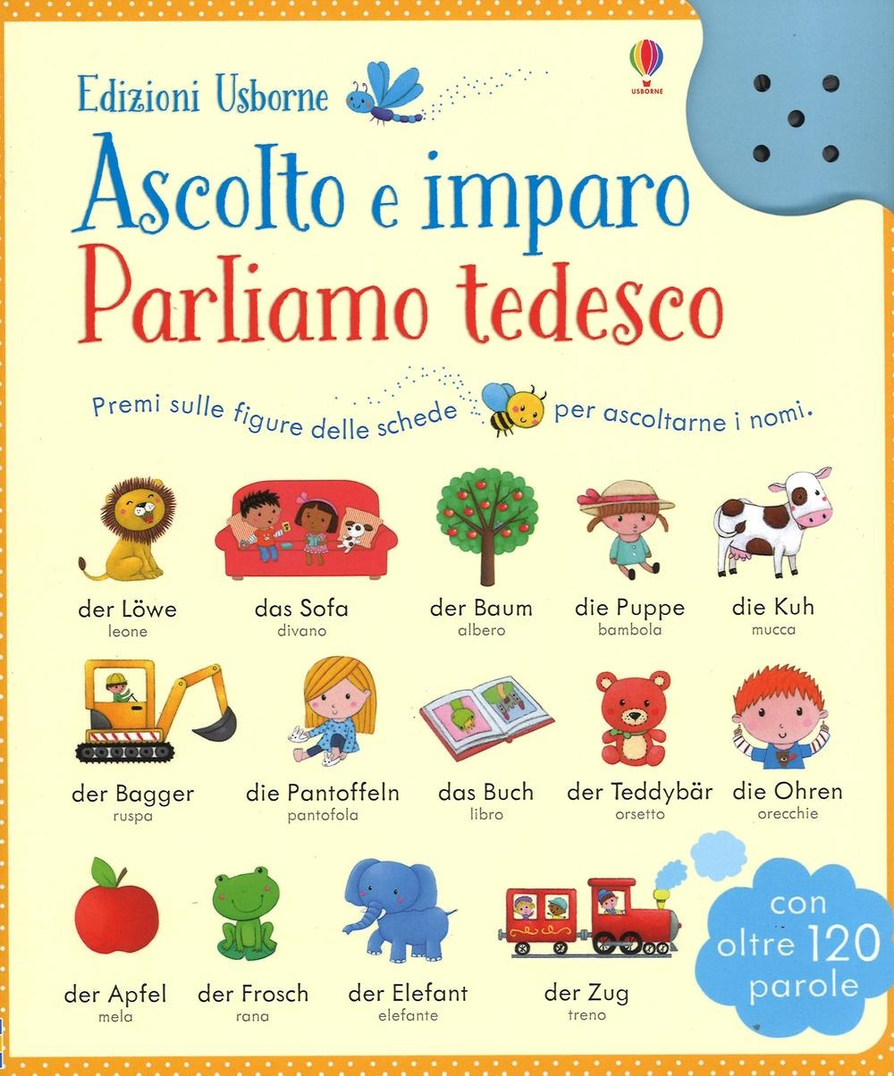 Parliamo tedesco. Ascolto e imparo. Ediz. illustrata