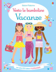 Vacanze. Vesto le bamboline. Con adesivi. Ediz. a colori.pdf