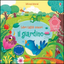 Lascalashepard.it Il giardino. Libri tattili sonori. Ediz. illustrata Image