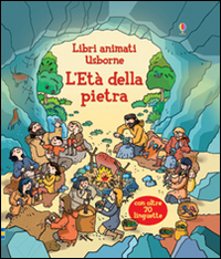 L' età della pietra. Ediz. illustrata