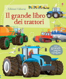 Il grande libro dei trattori. Ediz. illustrata.pdf