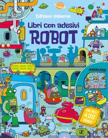 Robot. Con adesivi. Ediz. illustrata.pdf