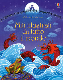 Miti illustrati da tutto il mondo. Ediz. illustrata.pdf