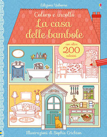 La casa delle bambole. Coloro e incollo. Con adesivi. Ediz. illustrata.pdf