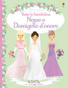Libro Nozze e damigelle d'onore. Vesto le bamboline. Con adesivi. Ediz. a colori Fiona Watt