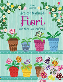 Fiori. Libri con trasferibili. Ediz. a colori.pdf
