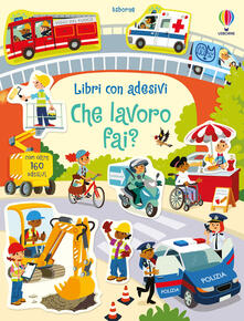 Che lavoro fai? Con adesivi. Ediz. a colori.pdf