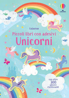 Unicorni. Piccoli libri con adesivi. Ediz. a colori.pdf