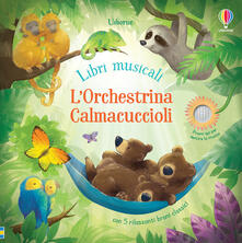 L orchestrina calmacuccioli. Libro sonoro. Ediz. a colori.pdf